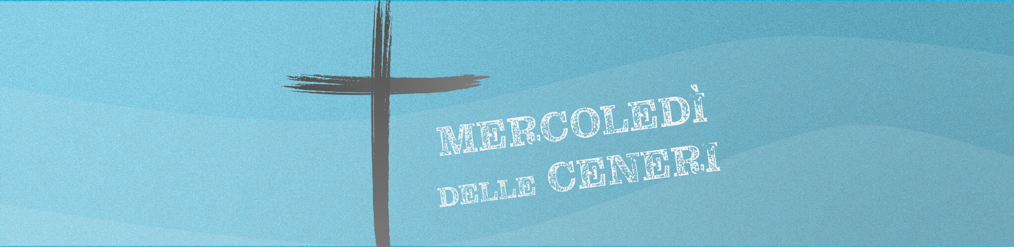 Croce e titolo "Mercoledì delle ceneri"